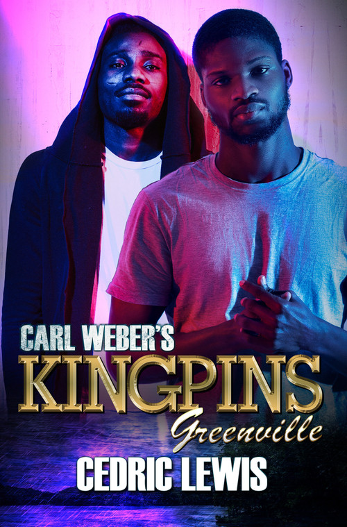 Carl Weber's Kingpins: Greenville by Cedric Lewis, 9781645566816