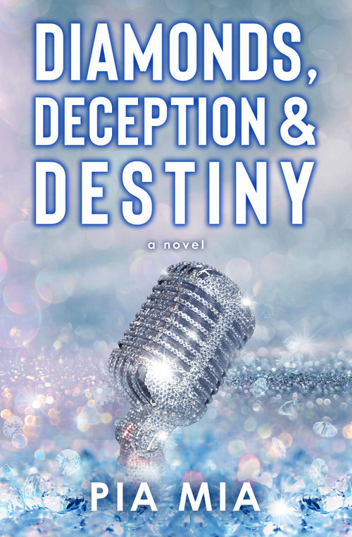 Diamonds, Deception & Destiny (A Starlight Novel) by Pia Mia, 9781998341177