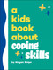 A Kids Book About Coping Skills by Megan Knipe, 9780593965757