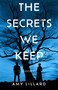 The Secrets We Keep (A Mystery) by Amy Lillard, 9798892422451
