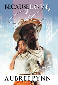 Because Love Said So by Aubreé Pynn, 9781645567097