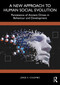 A New Approach to Human Social Evolution (Persistence of Ancient Drives in Behaviour and Development) by Jorge A. Colombo, 9781032951188
