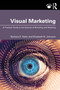 Visual Marketing (A Practical Guide to the Science of Branding & Retailing) by Barbara E. Kahn, Elizabeth N. Johnson, 9781032731322