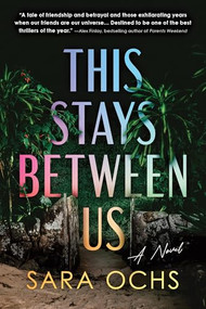 This Stays Between Us (A Novel) by Sara Ochs, 9781728279596