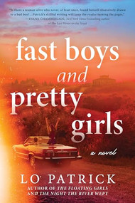 Fast Boys and Pretty Girls (A Novel) by Lo Patrick, 9781728290478