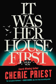 It Was Her House First by Cherie Priest, 9781728292854