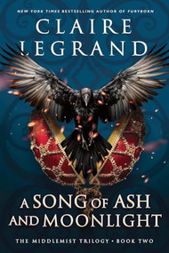 A Song of Ash and Moonlight - 9781464231896 by Claire Legrand, 9781464231896