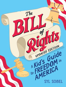 The Bill of Rights (A Kid's Guide to Freedom in America) - 9781464236914 by Syl Sobel J.D., 9781464236914