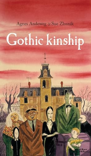 Gothic kinship by Agnes Andeweg, Sue Zlosnik, 9781526106919