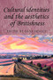 Cultural identities and the aesthetics of Britishness by Dana Arnold, 9780719067693