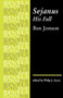 Sejanus, His Fall (by Ben Jonson) by Philip Ayres, 9780719057021