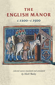 The English manor c.1200-c.1500 by Mark Bailey, 9780719052293