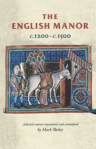 The English manor c.1200-c.1500 by Mark Bailey, 9780719052293