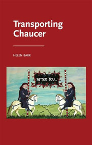 Transporting Chaucer by Helen Barr, 9781526123763