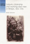 Leisure, citizenship and working-class men in Britain, 1850-1940 by Brad Beaven, 9780719060281