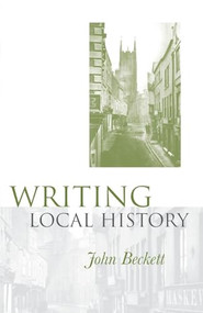 Writing local history by John Beckett, 9780719076602