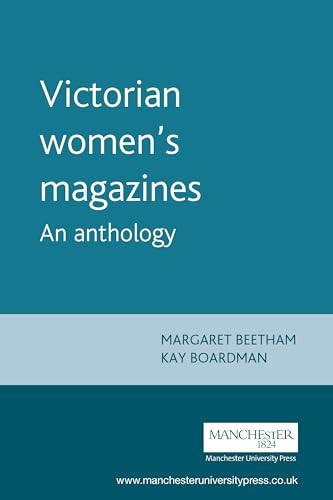 Victorian women's magazines (An anthology) by Margaret Beetham, Kay Boardman, 9780719058790