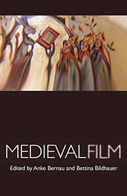 Medieval film by Anke Bernau, Bettina Bildhauer, 9780719086472