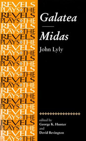Galatea and Midas (John Lyly) by George Hunter, Stephen Bevington, 9780719078279