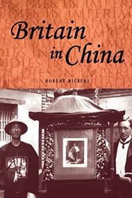Britain in China by Robert Bickers, 9780719056970