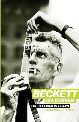 Beckett on Screen (The television Plays) by Jonathan Bignell, 9780719064210