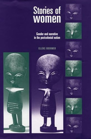 Stories of women (Gender and narrative in the postcolonial nation) by Elleke Boehmer, 9780719068799