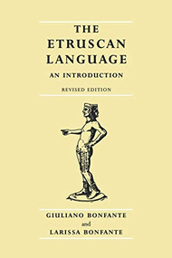 The Etruscan language (An Introduction) by Giuliano Bonfante, Larissa Bonfante, 9780719055409
