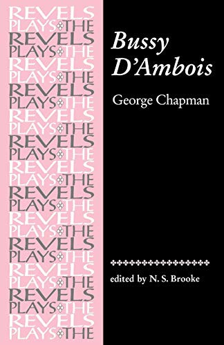 Bussy D'Ambois (By George Chapman) by N. S. Brooke, 9780719056963