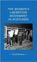 The women's liberation movement in Scotland by Sarah Browne, 9781526116659