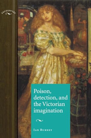 Poison, detection and the Victorian imagination by Ian Burney, 9780719087783