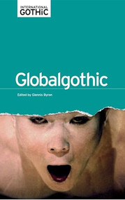 Globalgothic by Glennis Byron, 9781526106902