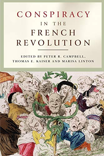Conspiracy in the French Revolution by Peter R. Campbell, Thomas Kaiser, Marisa Linton, 9780719082153