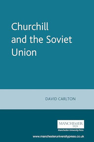 Churchill and the Soviet Union by David Carlton, 9780719041075