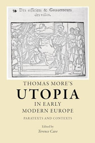 Thomas More's Utopia in early modern Europe (Paratexts and contexts) by Terence Cave, 9780719088483