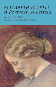 Elizabeth Gaskell (A portrait in letters) by J. A. V. Chapple, 9780719077890