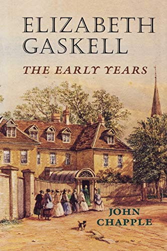 Elizabeth Gaskell (The early years) by John Chapple, 9780719082429