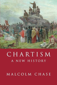 Chartism (A new history) by Malcolm Chase, 9780719060878