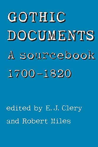 Gothic Documents (A sourcebook 1700-18) by E. J. Clery, Robert Miles, 9780719040276