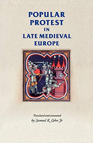 Popular protest in late-medieval Europe (Italy, France and Flanders) by Samuel Kline Cohn Jr, 9780719067310