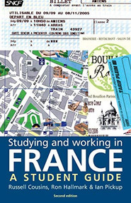 Studying and working in France (A student guide) by Russell Cousins, Ron Hallmark, Ian Pickup, 9780719055485