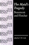 The Maid's Tragedy (Beaumont and Fletcher) by T. W. Craik, 9780719030987