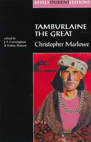 Tamburlaine the Great (Revels Student Edition) (Christopher Marlowe) by J. S. Cunningham, Eithne Henson, 9780719054365