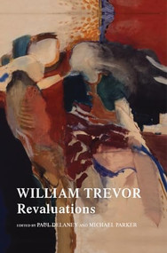 William Trevor (Revaluations) by Paul Delaney, Michael Parker, 9781784993573