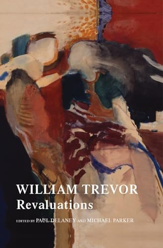 William Trevor (Revaluations) by Paul Delaney, Michael Parker, 9781784993573