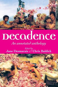 Decadence (An annotated anthology) by Jane Desmarais, 9780719075513
