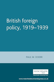 British foreign policy, 1919-1939 by Paul Doerr, 9780719046728