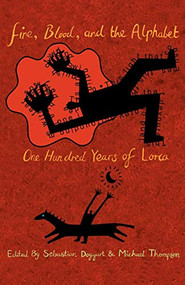 Fire, Blood and the Alphabet (One hundred years of Lorca) by Sebastian Doggart, 9780719081828