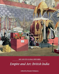 Empire and Art (British India) by Renate Dohmen, 9781526122940
