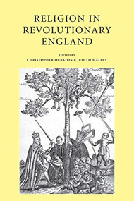 Religion in Revolutionary England by Christopher Durston, Judith Maltby, 9780719064050