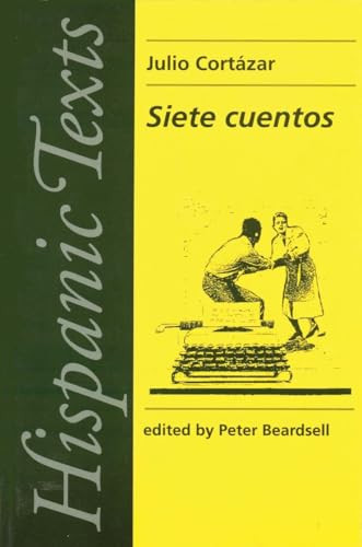 Siete cuentos (by Julio Cortázar) by P. Beardsall, P. Beardsall, 9780719039232